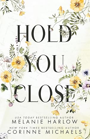 Hold You Close by Melanie Harlow and Corinne Michaels