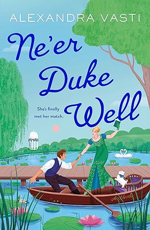 Ne’er Duke Well by Alexandra Vasti
