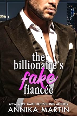 The Billionaire’s Fake Fiancée by Annika Martin