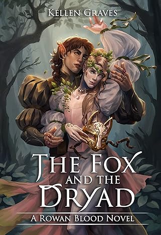 The Fox and the Dryad by Kellen Graves
