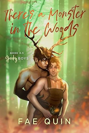 There’s a Monster in the Woods by Fae Quin