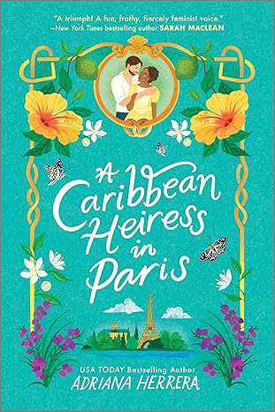 A Caribbean Heiress in Paris by Adriana Herrera