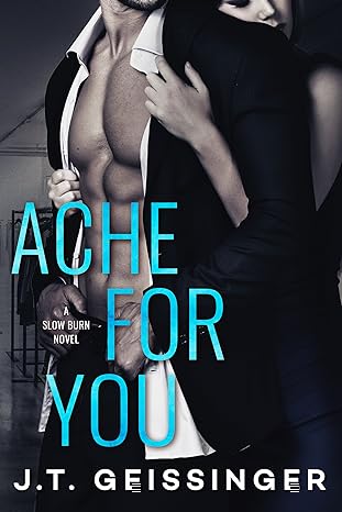 Ache for You by J.T. Geissinger