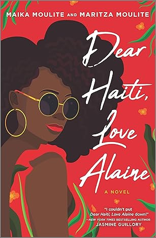 Dear Haiti, Love Alaine by Maika Moulite & Maritza Moulite