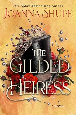 The Gilded Heiress by Joanna Shupe