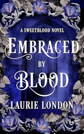 Embraced by Blood by Laurie London
