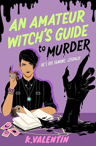 An Amateur Witch's Guide to Murder by K. Valentin