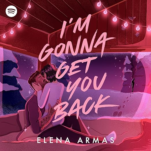 I'm Gonna Get You Back by Elena Armas