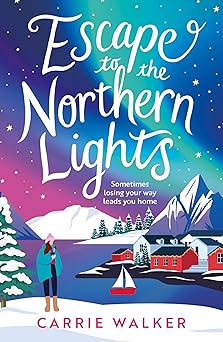 Escape to the Northern Lights by Carrie Walker