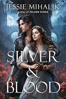Silver & Blood by Jessie Mihalik