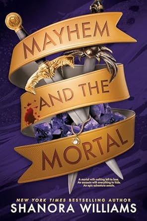 Mayhem and the Mortal by Shanora Williams