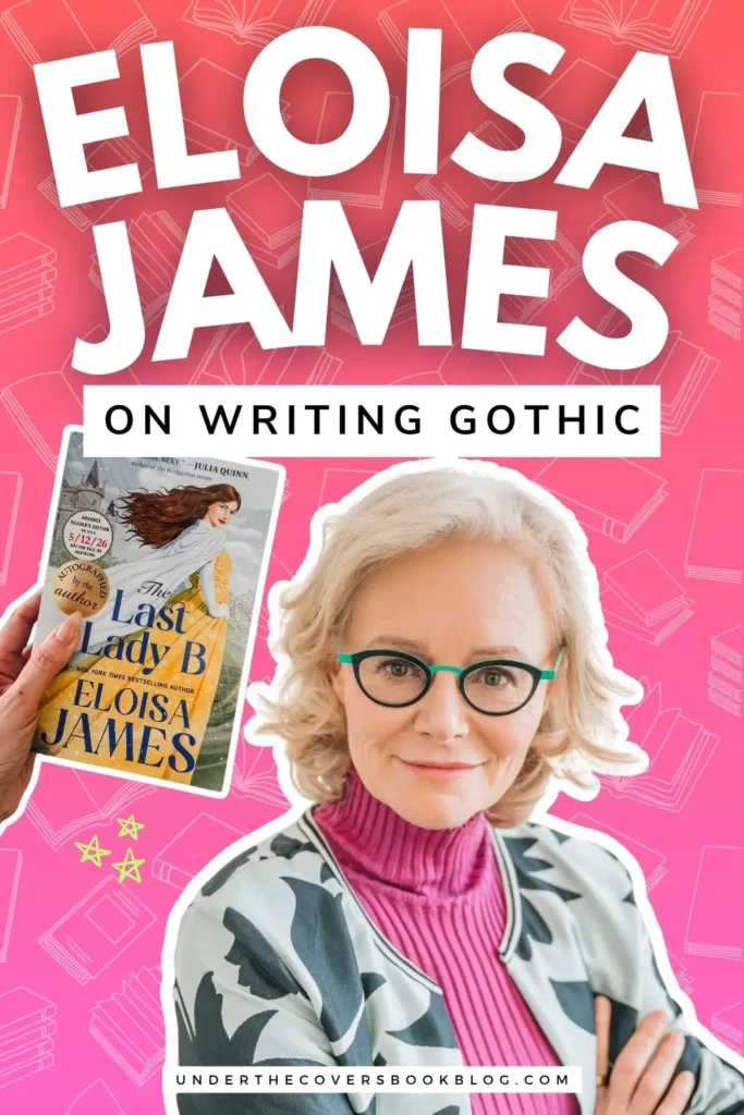 eloisa james on writing gothic. the last lady b