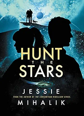 Hunt the Stars by Jessie Mihalik