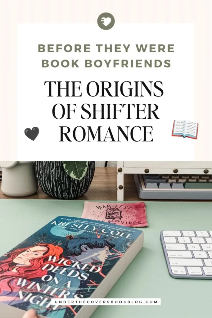 before they were book boyfriends, the origins of shifter romance pin