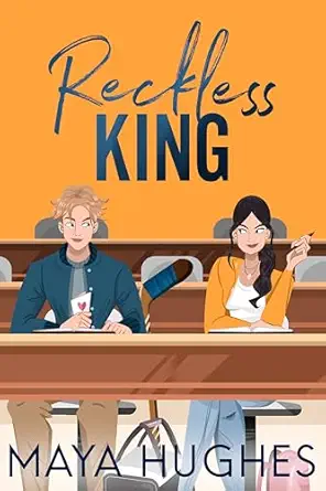 Reckless King by Maya Hughes