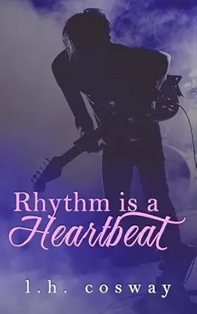 Rhythm is a Heartbeat by L.H. Cosway