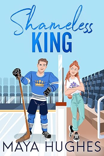Shameless King by Maya Hughes