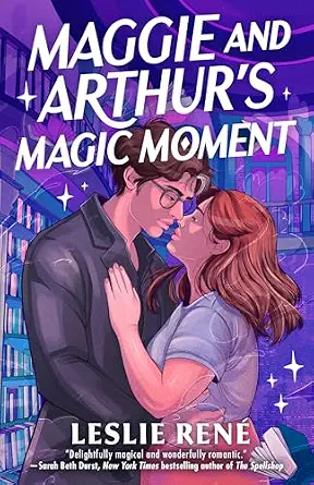 Maggie and Arthur's Magic Moment by Leslie Rene
