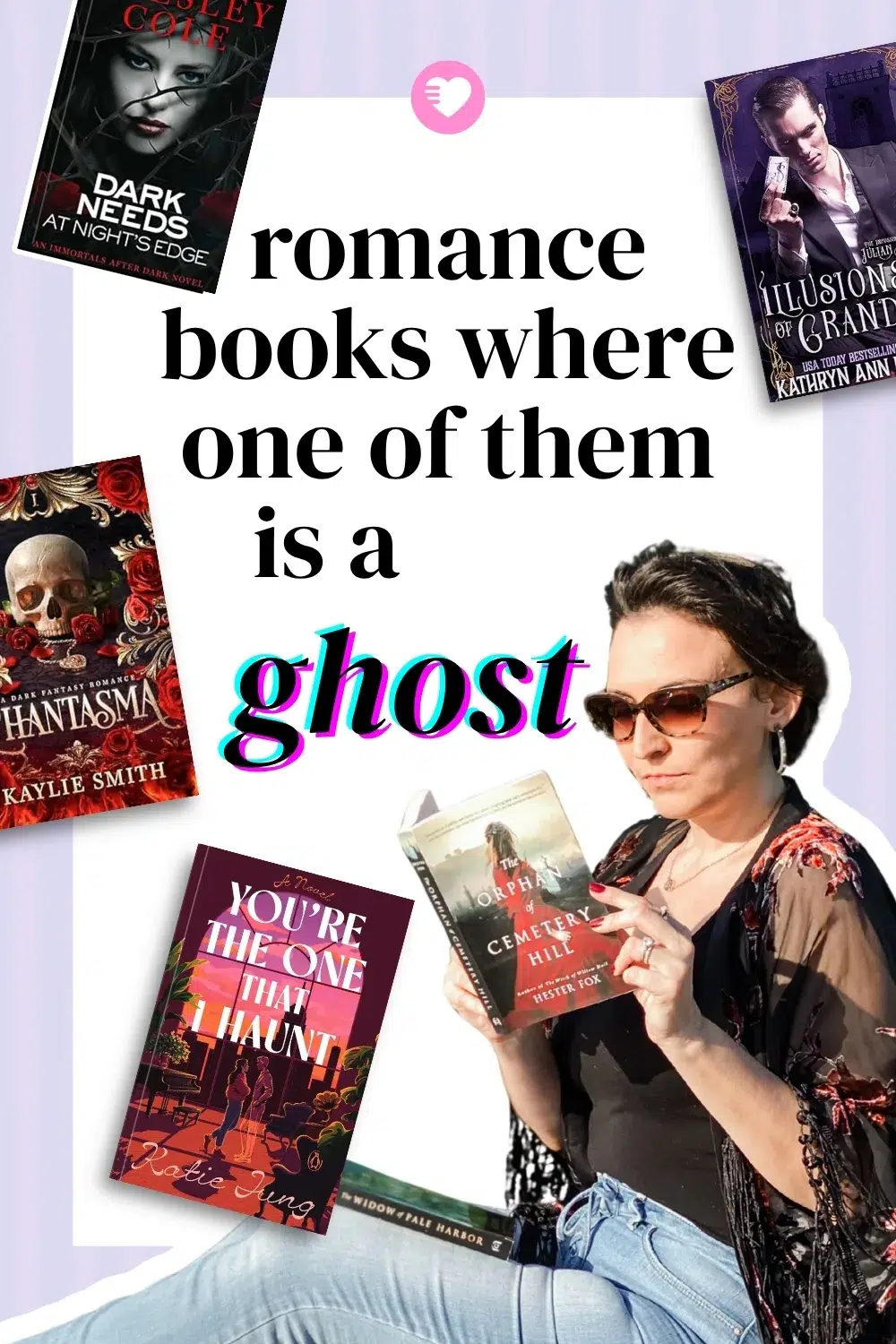 Pin reading "romance books where one of them is a ghost" with Francesca reading The Orphan of Cemetery Hill, surrounded by the covers of Dark Needs at Night's Edge, Illusions of Grandeur, Phantasma and You're the One That I Haunt